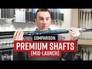 Mid-Launch PREMIUM GOLF SHAFTS COMPARISON