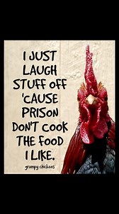 I gotta eat! #imagrumpychicken #laugh #prison #FacebookJail | Grumpy Chickens