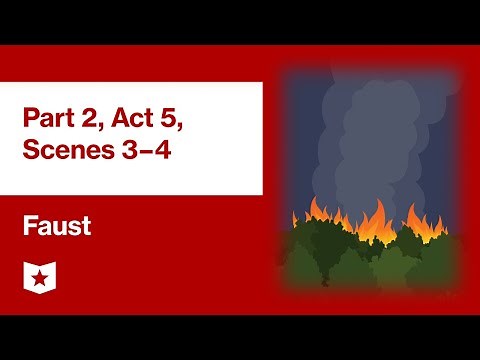 Faust (Parts 1 and 2) by Johann Wolfgang von Goethe | Part 2, Act 5, Scenes 3-4