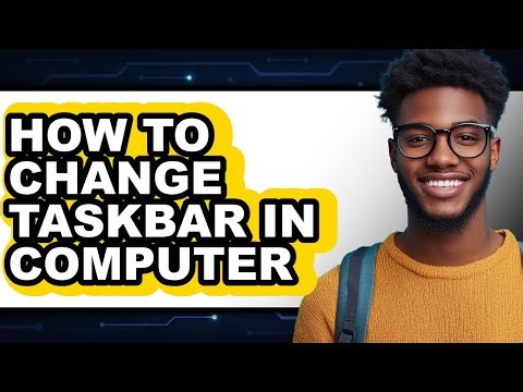 How to Change Taskbar in Computer - Full Guide