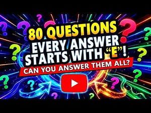 Think Fast - Every Answer In This Quiz Starts With E!