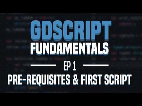 Gdscript Fundamentals Ep 1 - Pre-Requisites & First Script