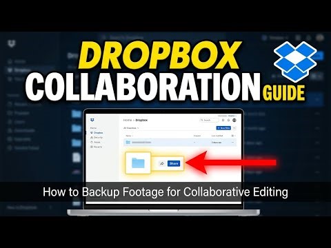 How to backup footage using Dropbox for collaborative editing - Full Guide