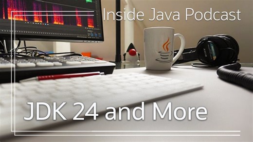 Java官方播客IJP-33-Java 24以及更多