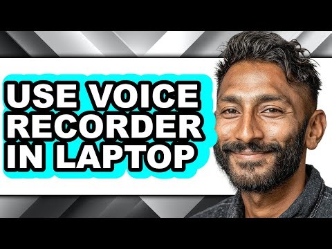 How to Use Voice Recorder in Laptop - Full Guide