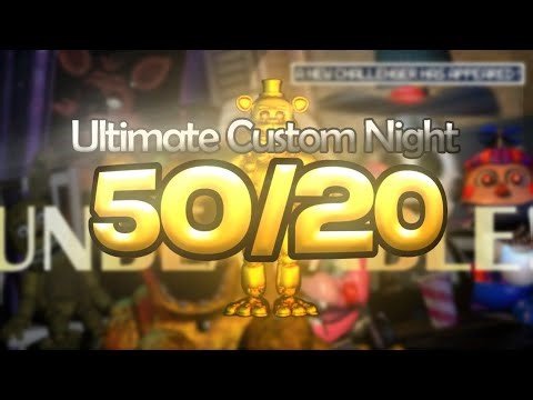 50/20 Completed | Ultimate Custom Night