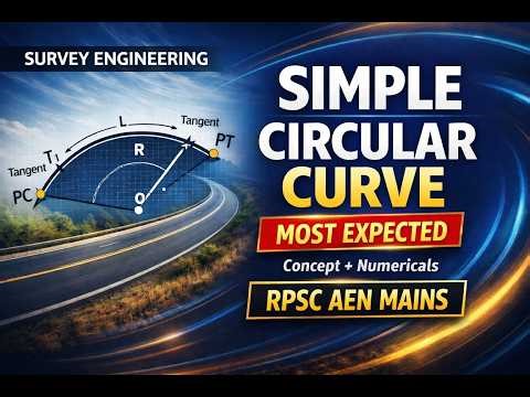 Simple Circular Curve Surveying | Concept + Numericals | MOST EXPECTED | RPSC AEN MAINS 🔥