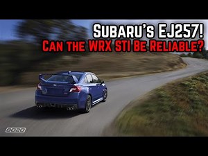 Subaru’s EJ257 – The GOOD, The BAD, and The Expensive! (WRX STI)