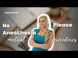 Medical procedures without anesthesia (D&C, colonoscopy, endoscopy, wisdom teeth extraction)