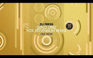 DJ Fresh - Gold Dust (Fox Stevenson Remix)