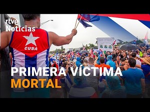 CUBA: Un MUERTO en las MANIFESTACIONES contra DÍAZ-CANEL de LA HABANA | RTVE