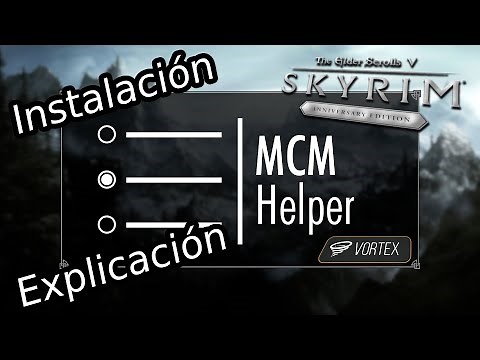 CÓMO INSTALAR MCM HELPER + EXPLICACIÓN / SKYRIM ANNIVERSARY EDITION – VORTEX