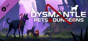 Dysmantle: Pets & Dungeons (2023) - MobyGames
