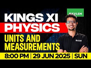 Kings XI Physics | Units And Measurements | Xylem Plus One NEET / JEE