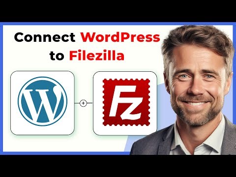 How to Connect WordPress to Filezilla (Full 2024 Guide)