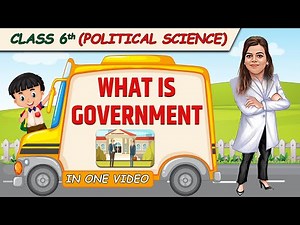 What is Government || Full Chapter in 1 Video || Class 6th SST || Champs Batch