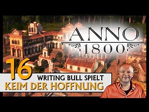 ANNO 1800: Keim der Hoffnung | Endlosspiel (16) [Deutsch]