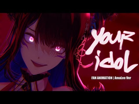 Advent | "Your Idol"【Animation】