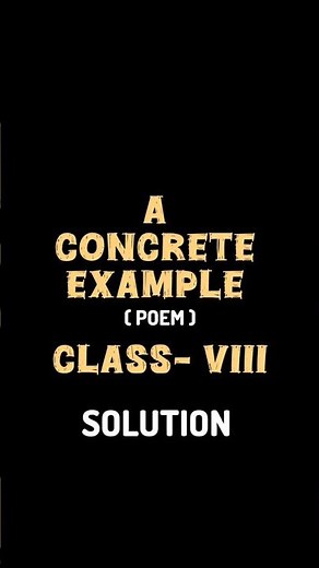 A Concrete Example Poem | Class 8 NCERT solutions | Poorvi