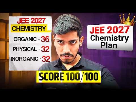 JEE 2027: 100/100 in CHEMISTRY🔥| 6 Months Roadmap #jee #iit