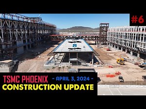 TSMC Phoenix Construction Update #6 April 3, 2024 Phoenix, AZ 4K CHIP PLANT