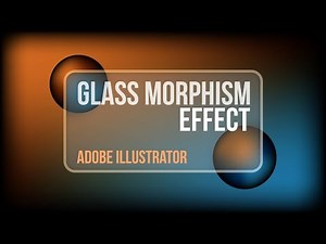 Learn How To Create The Glassmorphism Effect In Illustrator Now