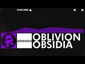 [Dubstep] - Obsidia - Oblivion [Monstercat Release]