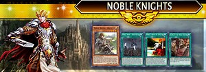 Noble Knights Deck Breakdown | Guides, Decks & Usage Statistics | Duel Links Meta