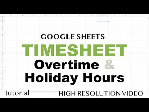 Google Sheets - Timesheet, Overtime, Holiday Hours, Logical MAX & MIN Functions