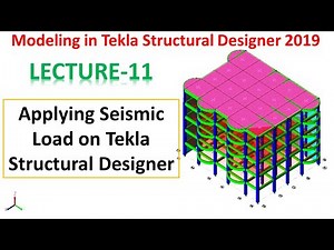 Modeling in Tekla Structural Designer 2019 | Applying Seismic Load on Tekla Structural Design