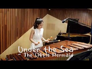 Under the Sea(언더더씨)-The Little Mermaid(인어공주) MARIMBA COVER(마림바 커버) by yuni's marimba(유니)