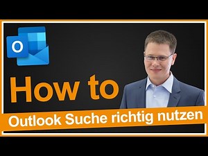Die Suchfunktion in Outlook richtig nutzen