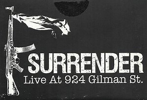 Surrender - Live @ 924 Gilman St.