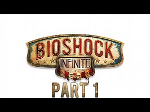 BioShock Infinite - Gameplay Walkthrough Part 1