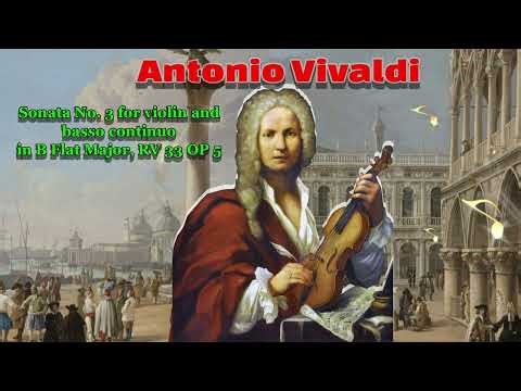 Antonio Vivaldi - Sonata No. 3 for Violin and Basso Continuo in B Flat Major, RV 33 OP 5