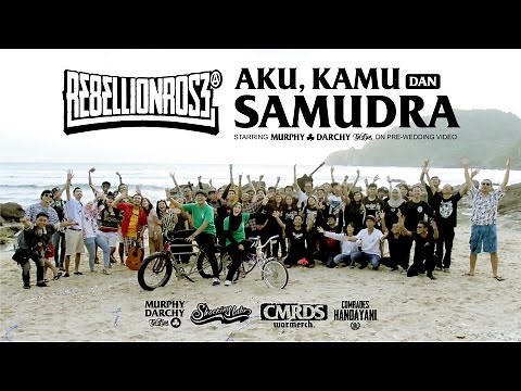 Rebellion Rose - Aku, Kamu dan Samudra (Official Music Video & murphydarchy prewedding video)