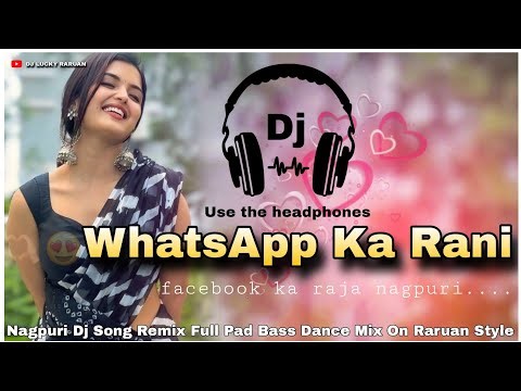 WhatsApp ka rani facebook ka raja || nagpuri song dj remix 🔥 || dj lucky and dj kanha raruan 😀
