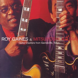Roy Gaines & Mitsuyoshi Azuma - Guitar Clashers From Gainesville, Tokyo