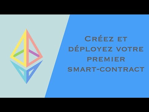 Tutoriel : Créer et déployer rapidement son premier smart-contract sur la blockchain