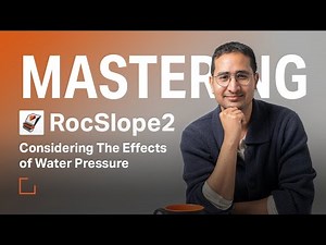 Mastering RocSlope2 - Considering The Effects of Water Pressure