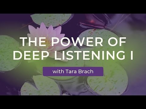 The Power of Deep Listening with Tara Brach (Part 1)