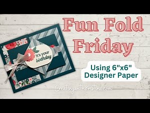 Fun Fold with 6" x 6" Designer Paper