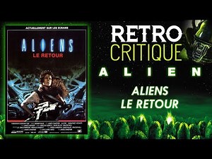 ALIENS LE RETOUR : RETRO CRITIQUE