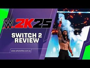 WWE 2k25 Switch 2 Review