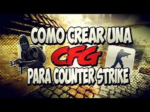 Como Hacer Una CFG's Para Counter Strike 1.6 Con CFG Maker | N3zt0Rツ