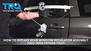 How to Replace Rear Window Regulator Assembly 2003-2008 Honda Pilot