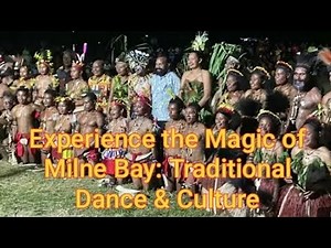 Milney Bay Traditional Dancers from Papua New Guinea.