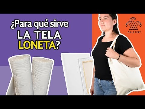 ¿Para qué sirve la tela loneta?