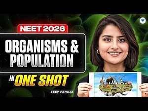 NEET 2026 Biology: Organism & Population One Shot | Free Crash Course By Seep Pahuja