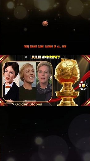Julie Andrews: The Sound of 7 Golden Globe Wins!